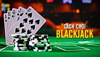 Cách chơi Blackjack – Luật chơi Blackjack đầy đủ nhất 2024