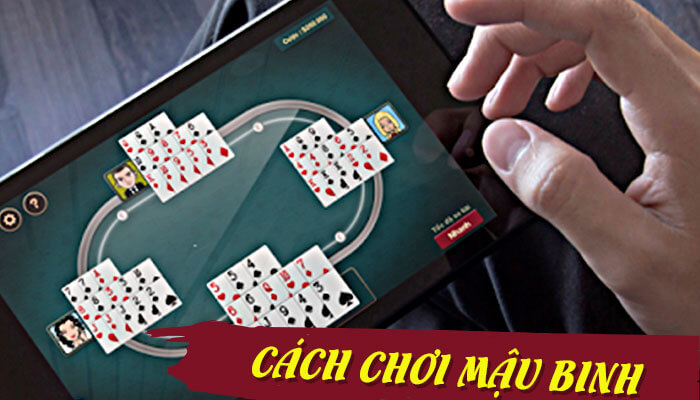 Cách chơi Mậu Binh: Luật chơi & cách xếp bài Mậu Binh chuẩn