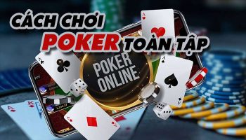 Luật chơi Poker – Hướng dẫn cách chơi bài Poker quốc tế