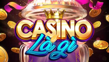 Casino là gì? Giải đáp rõ về việc Casino có hợp pháp hay không?