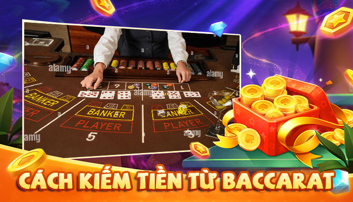 10 Cách kiếm tiền từ Baccarat: Làm giàu từ game bài baccarat