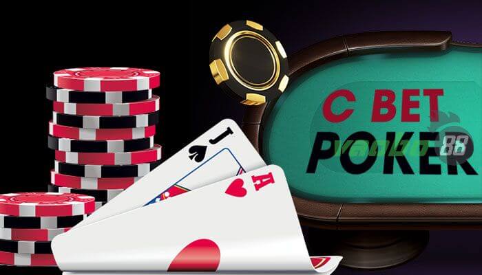 C Bet trong Poker là gì? Ví dụ thực tế & Cách áp dụng hiệu quả