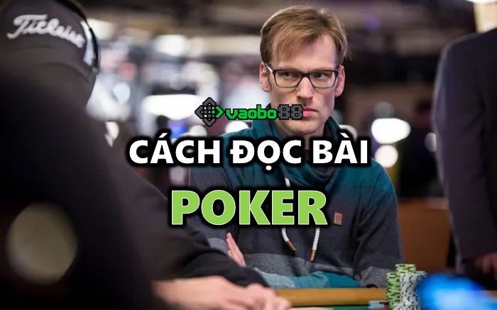 cách đọc bài Poker