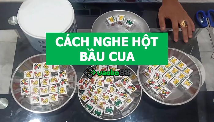 cách nghe hột bầu cua