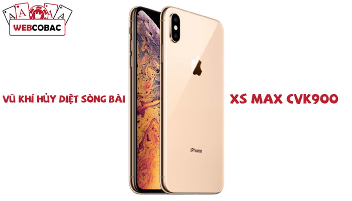 XS MAX CVK900