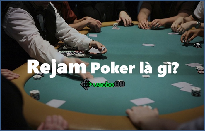 Rejam Poker là gì