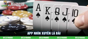 Top 5 App nhìn xuyên lá bài bất khả chiến bại 