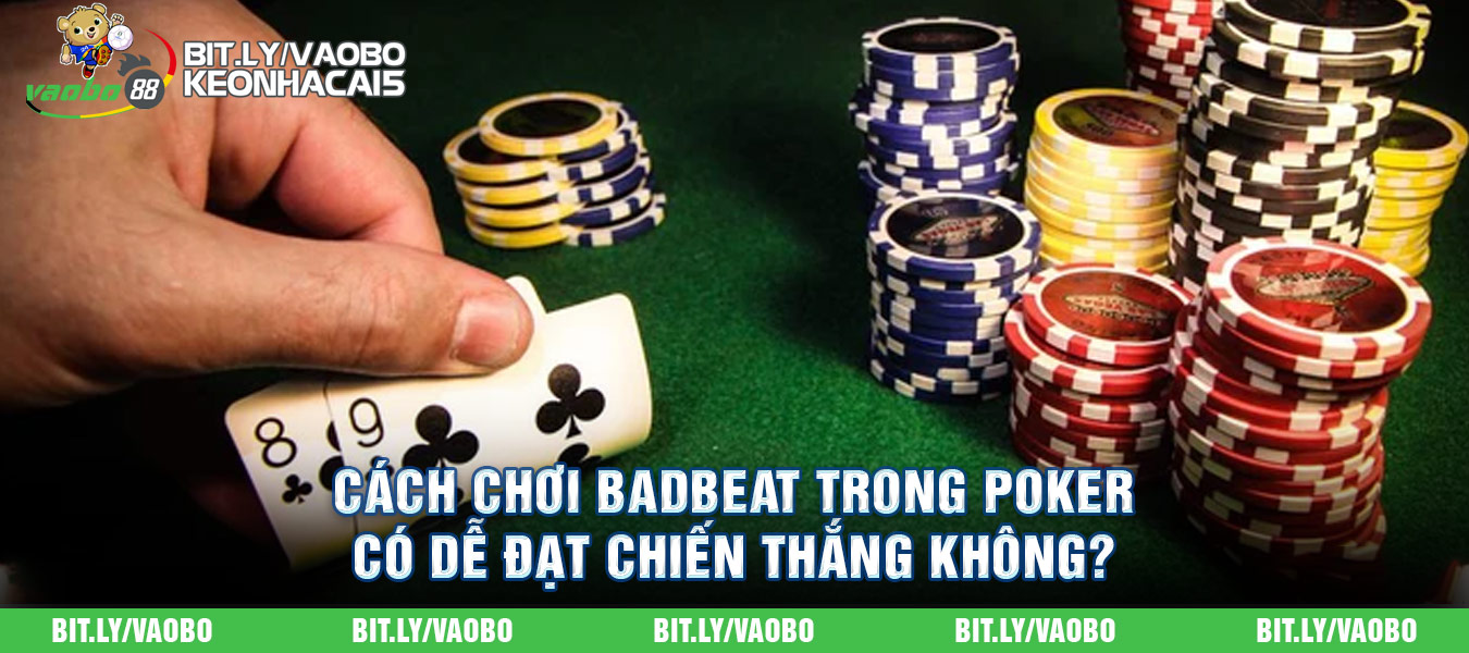 cách chơi badbeat trong poker