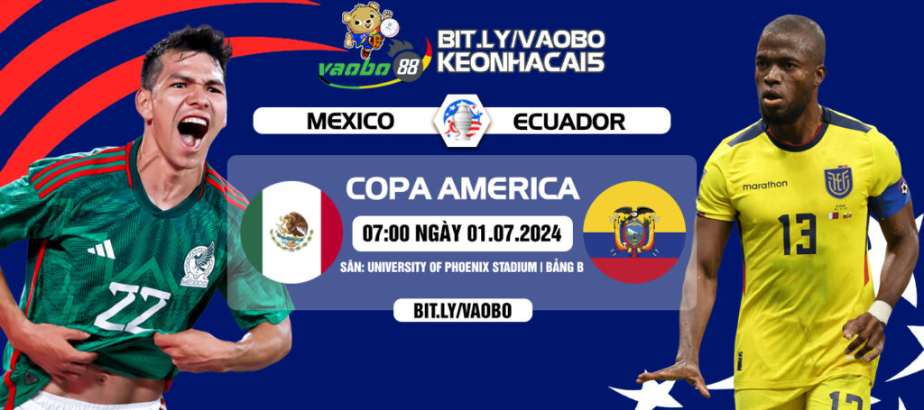 Nhận định Mexico vs Ecuador 07h00 ngày 01/07: Quyết đấu vì tấm vé đi tiếp