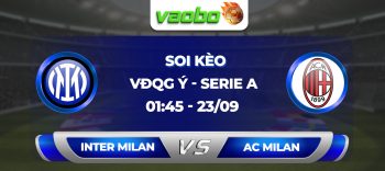 Soi kèo Inter Milan đấu với AC Milan 01h45 ngày 23/09: Thành Milan màu xanh đen