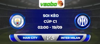 Soi kèo Man City đấu với Inter Milan 02h00 ngày 19/09: Cuộc đấu của những nhà vua