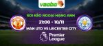 Soi kèo Man Utd đấu với Leicester City 21h00 ngày 10/11: Quỷ Đỏ hướng tới chiến thắng toàn diện trước Bầy Cáo