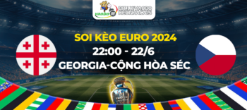 Soi kèo trận đấu Cộng Hòa Séc vs Georgia tối ngày 22/06: Nuôi hy vọng đi tiếp