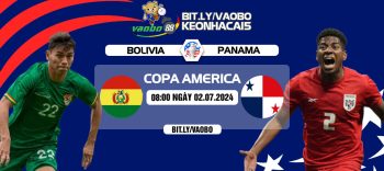 Nhận định Bolivia vs Panama 08h00 ngày 02/07: Chiến thắng để nuôi hy vọng