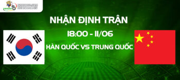 Tin tức nhận định trận Hàn Quốc vs Trung Quốc tối ngày 11/6/2024