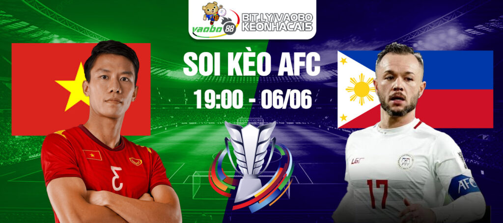 Soi kèo tài xỉu trận đấu Việt Nam vs Philippines tối ngày 06/06/2024