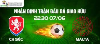 Nhận định thi đấu CH Séc vs Malta tối ngày 07/06/2024: Narodak nắm chắc phần thắng trong tay