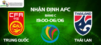 Nhận định trận đối đầu Trung Quốc vs Thái Lan tối ngày 06/06/2024: Chứng tỏ uy lực của Rồng