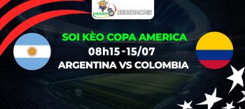 Soi kèo Argentina vs Colombia 08h15 ngày 15/07: Messi liệu có bảo vệ thành công ngôi vương