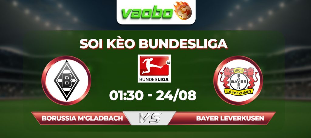 Soi kèo Borussia M’gladbach vs Bayer Leverkusen, 1h30 ngày 24/08: Thử thách đầu tiên của nhà đương kim vô địch