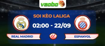 Soi kèo Real Madrid đấu với Espanyol 02h00 ngày 22/09: Thắng lợi dễ dàng dành cho bầy kền kền trắng