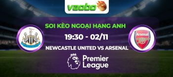 Soi kèo Newcastle United đấu với Arsenal 19h30 ngày 02/11: Pháo Thủ nuôi hy vọng bám đuổi ngôi đầu